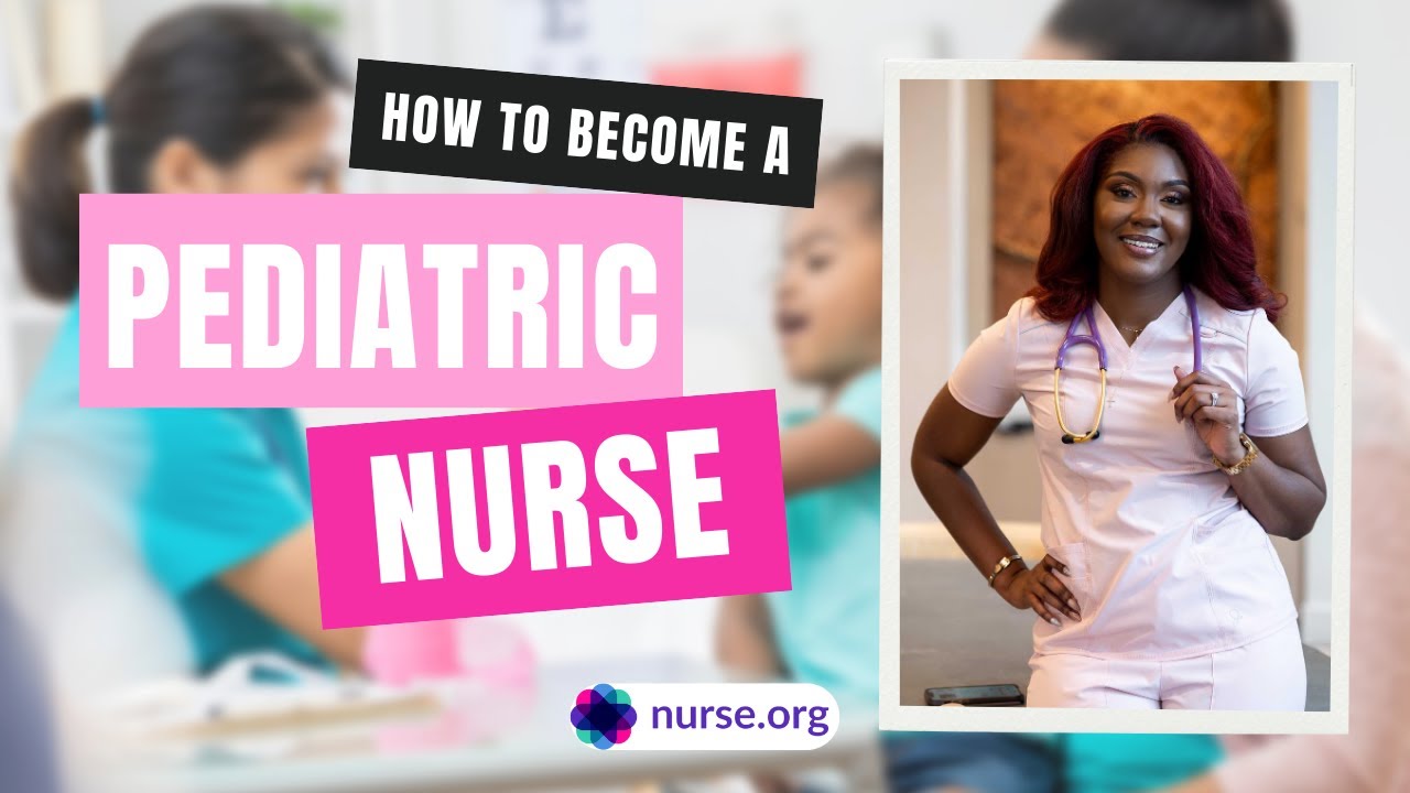 How to Become a Pediatric Nurse