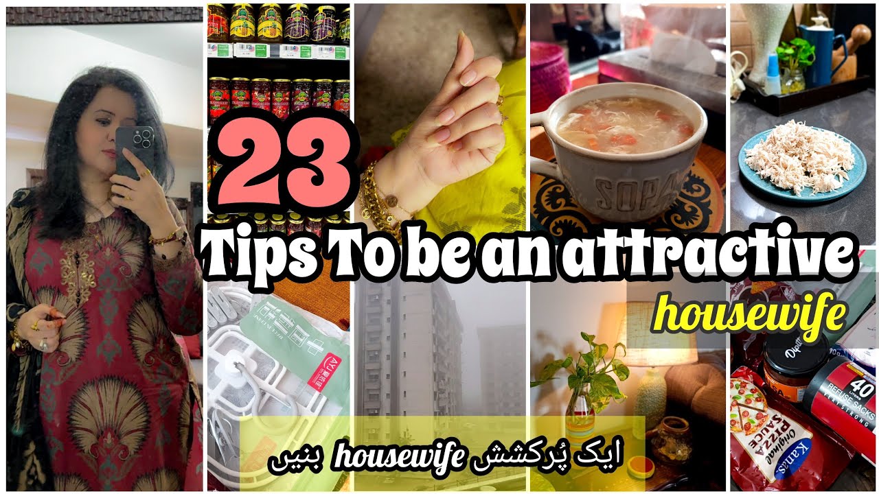 23 Tips to be an attractive housewife || ایک پُرکشش بیوی بننے والی 23 ٹپس