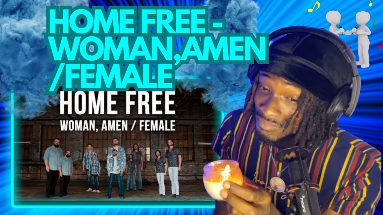 (MUST WATCH) Home Free Cover - Woman, Amen / Female - SIMPLY REACTIONS