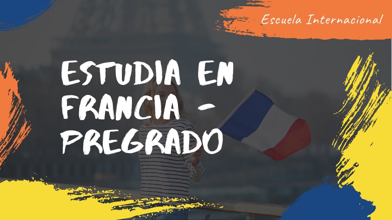 Estudiar en FRANCIA 🇫🇷 - Pregrado