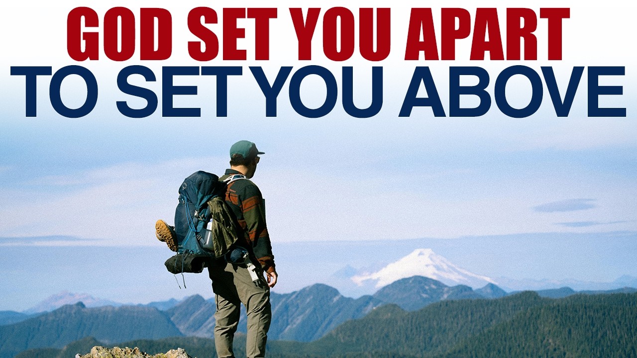 GOD SET YOU APART TO SET YOU ABOVE — CHRISTIAN MOTIVATION