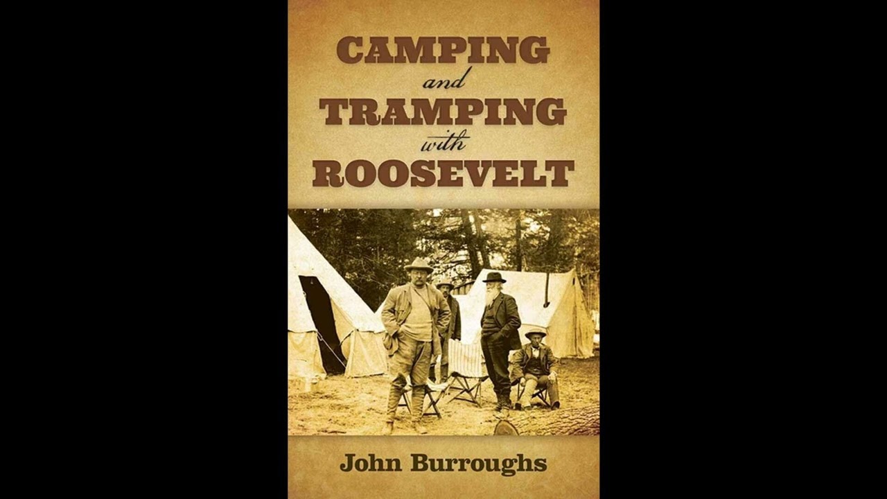 Camping and Tramping with Roosevelt by John Burroughs - Full Audiobook