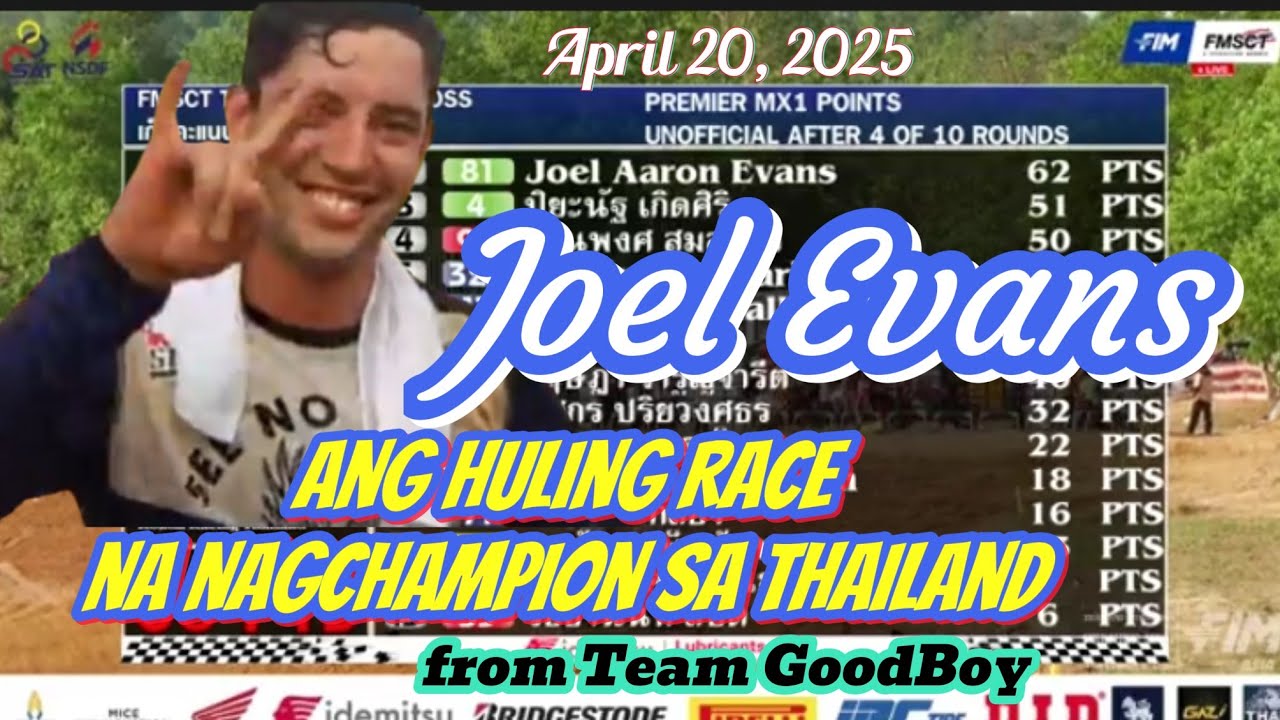 Ang huling race ni Joel Evans na nag champion sa Thailand | Team Goodboy | FMSCT Thailand Motocross