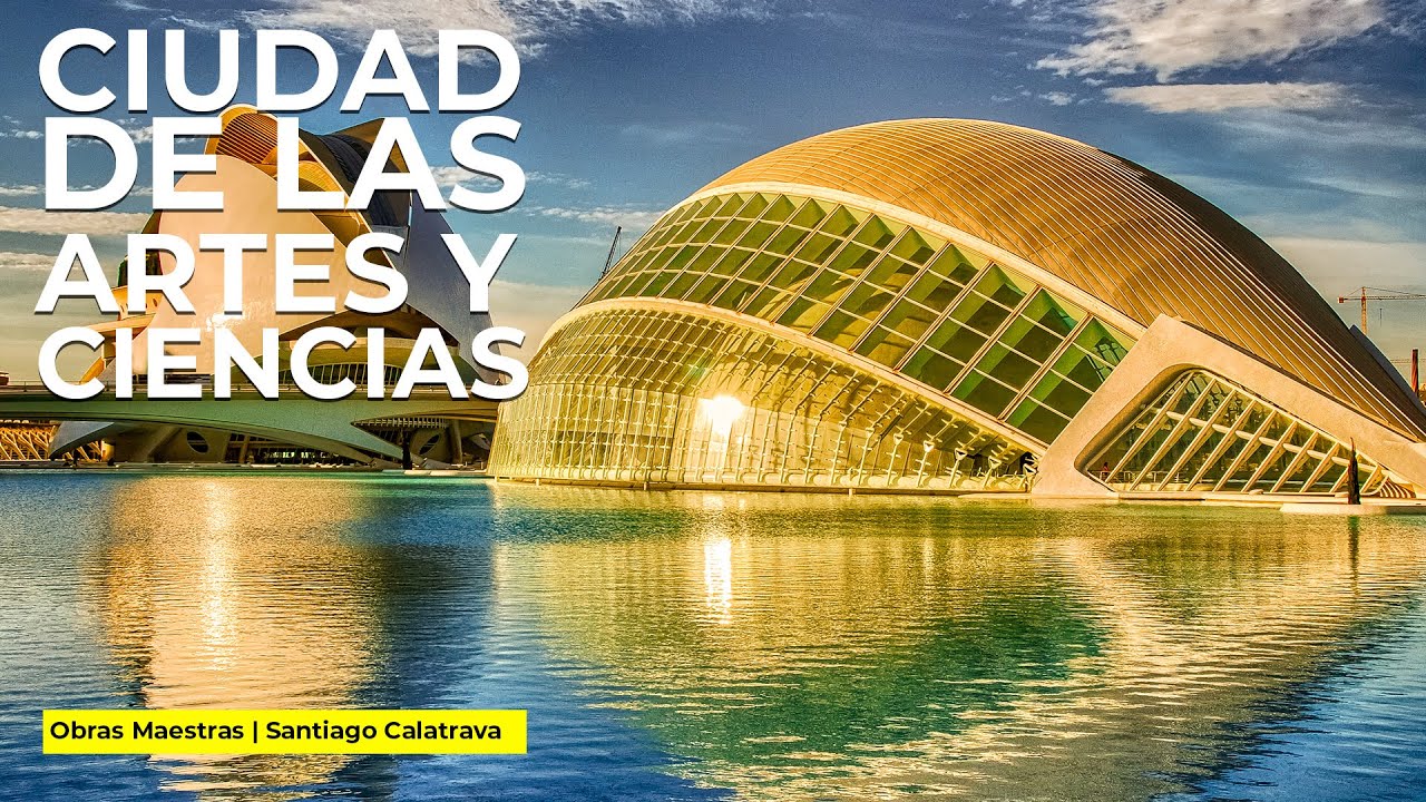 Descubriendo la Ciudad de las Artes y las Ciencias | Obras Maestras | Santiago Calatrava