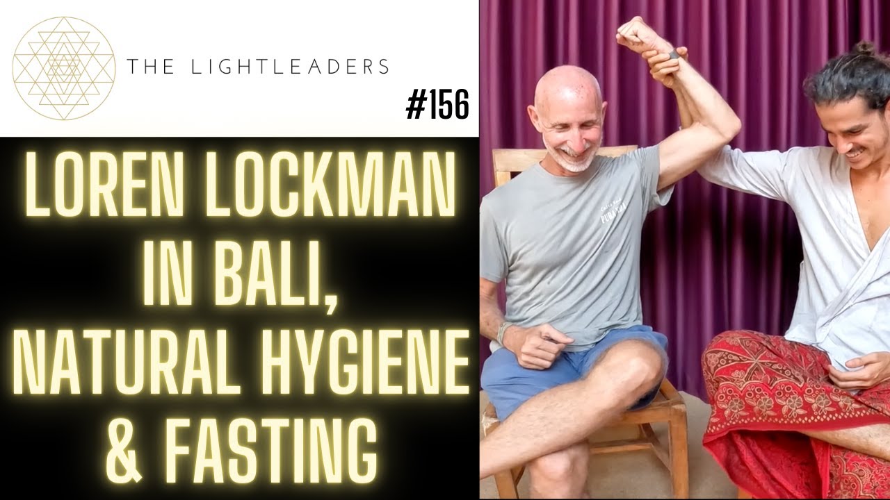#156 - Loren Lockman in Bali, Natural Hygiene & Fasting