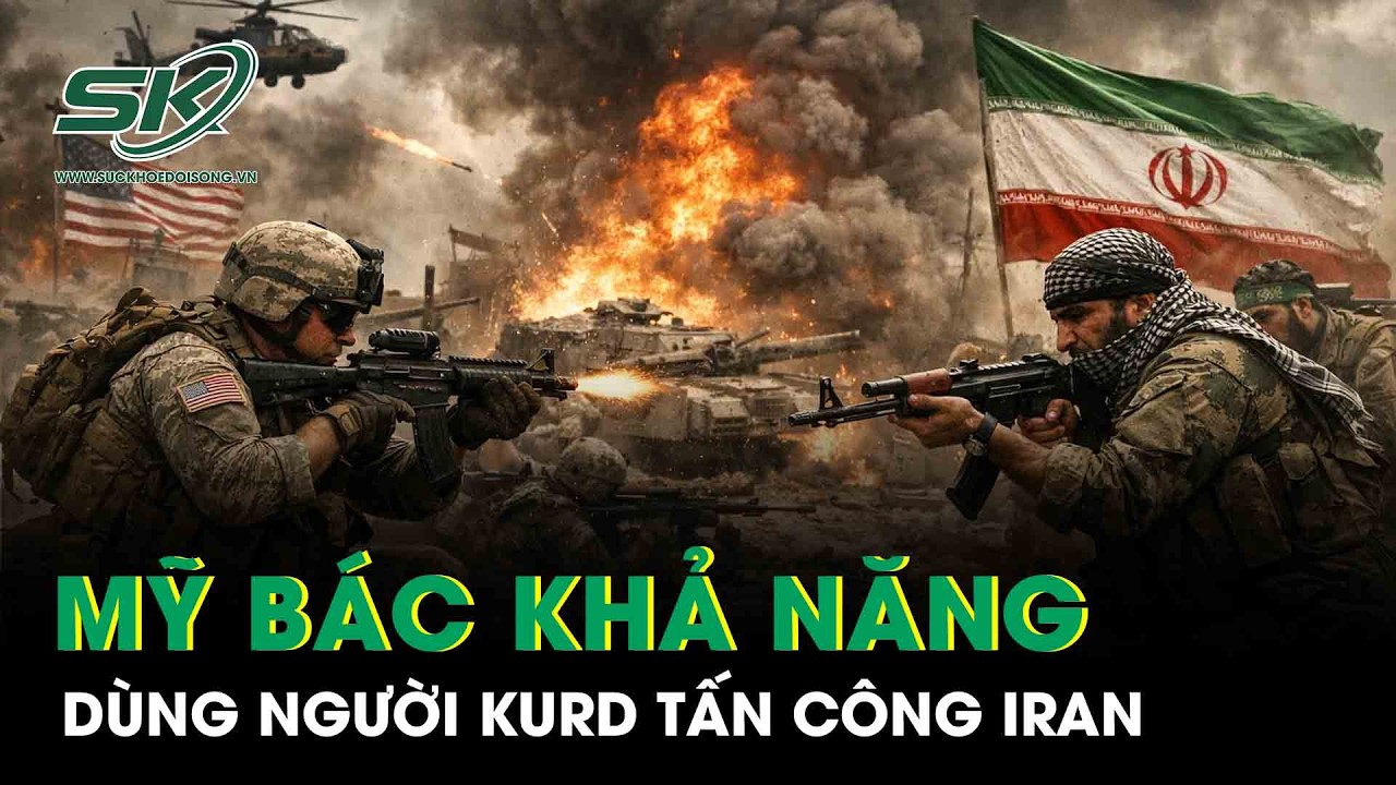 Mỹ bác khả năng dùng người Kurd đánh Iran, tuyên bố không muốn cuộc xung đột phức tạp thêm