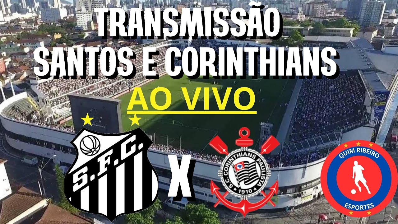 TRANSMISSÃO AO VIVO DE SANTOS E CORINTHIANS #futebol #santos #corinthians #brasileirao #neymar