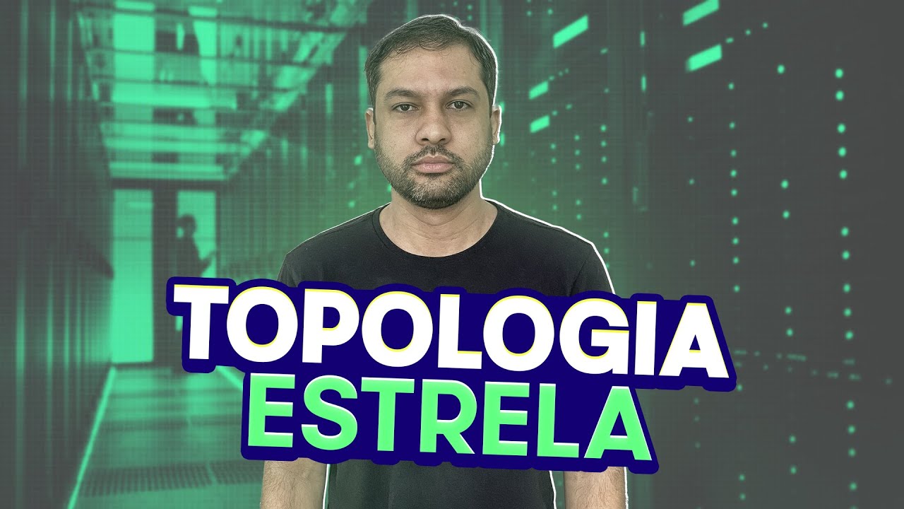 Topologia Estrela - Aula 16