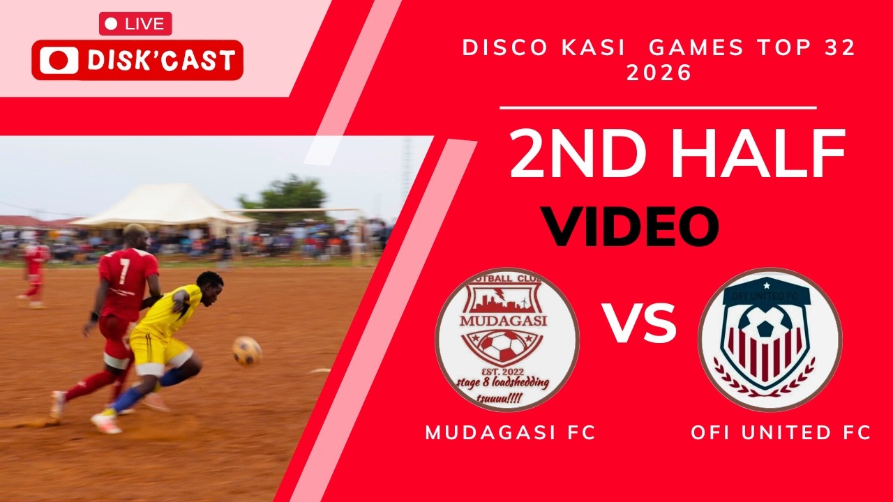 MUDAGASI FC 🆚OFI UNITED FC |2ND HALF | DISCO KASI GAMES 2026 | KASI DISKI TO THE WORLD | DISK'CAST