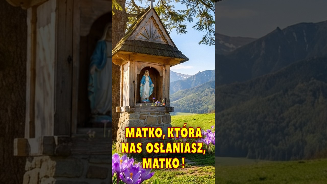 Matko, która nas osłaniasz, Królowo polskiej ziemi. U Twoich stóp nasz dom. Prowadź nas do Syna...