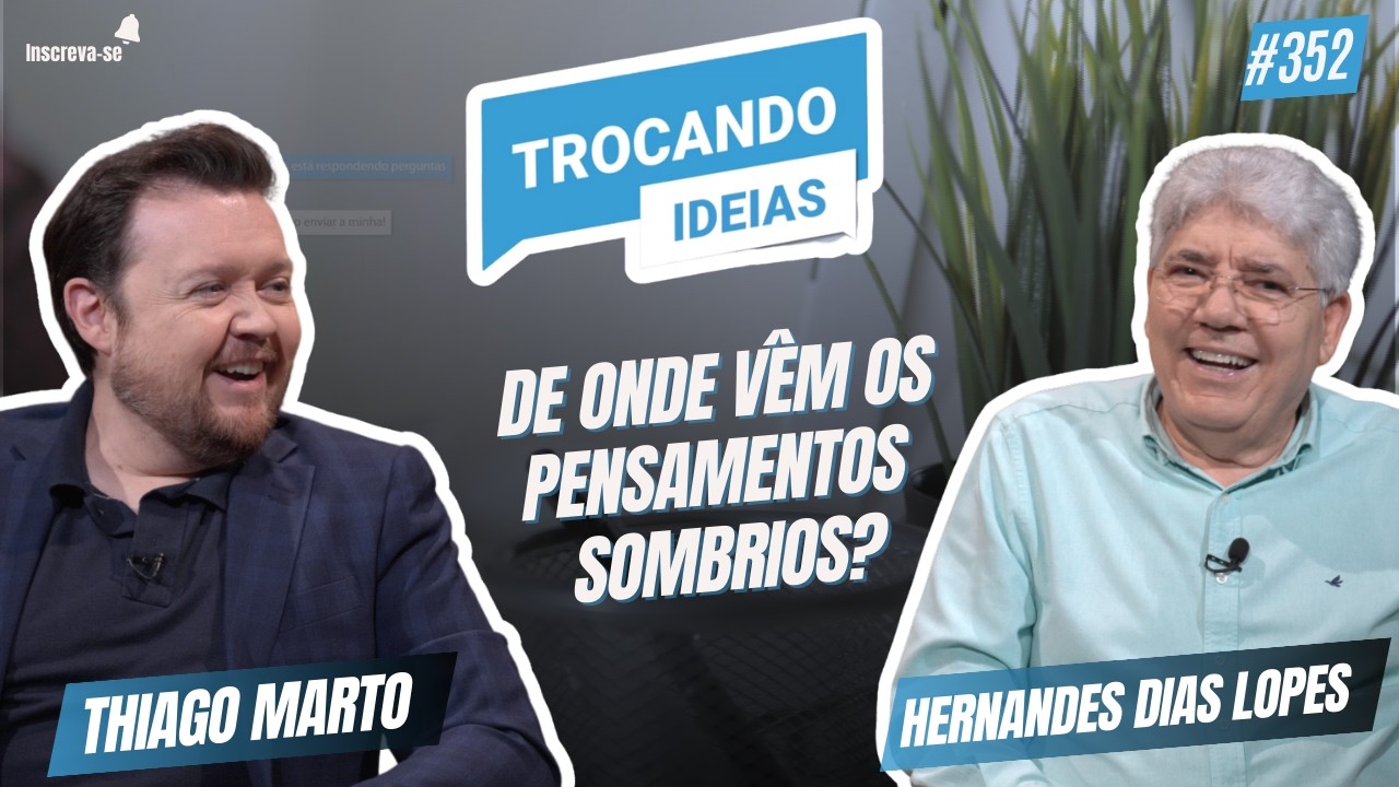 De onde vêm os pensamentos sombrios? Influência maligna existe? | Trocando Ideias | Hernandes