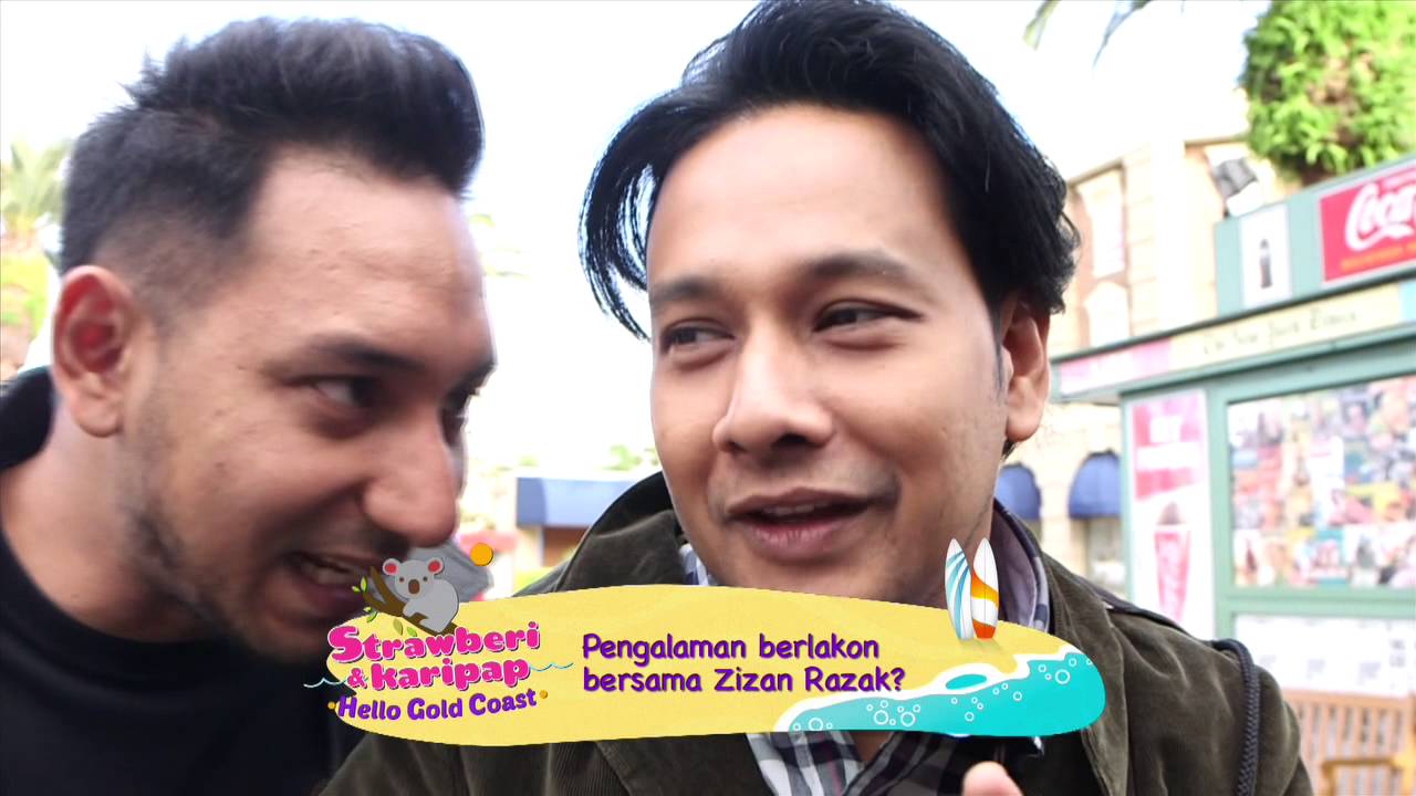 Strawberi & Karipap Hello Gold Coast: Zizan Nin Asyik Gelak Berlakon dengan Zizan Razak