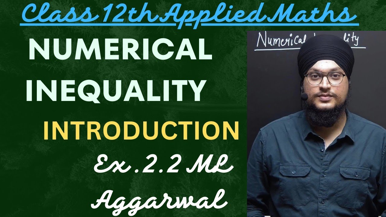 Numerical Inequality| Introduction|Ex. 2.2 ML Aggarwal | Class 12th Applied Maths |#inequality#cuet