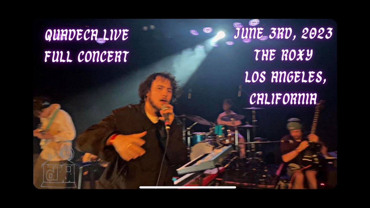 Quadeca - Live From The Roxy Los Angeles, California 6/3/23 (Full Concert)