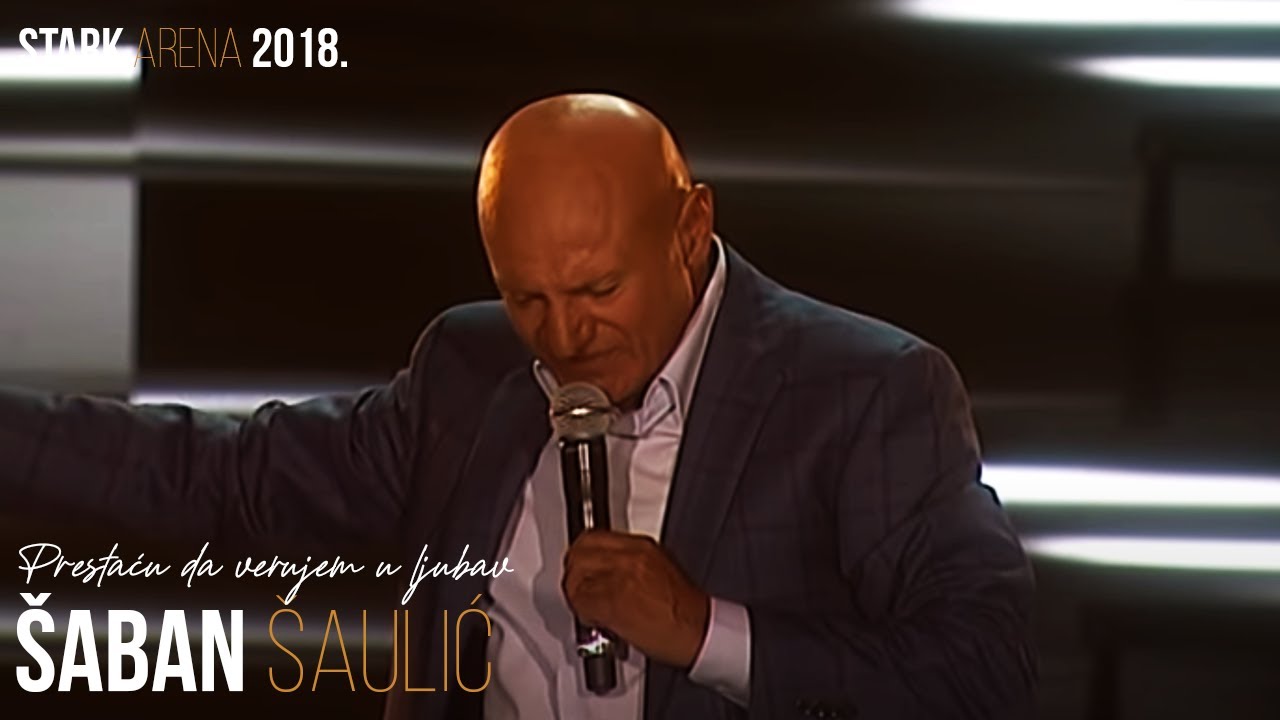 Saban Saulic - Prestacu da verujem u ljubav (STARK ARENA 2018.)