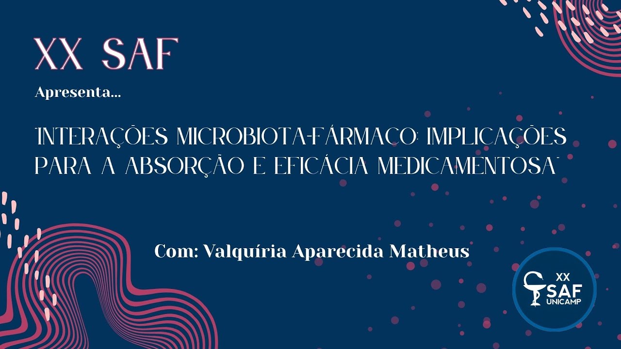 XX SAF - Interações Microbiota-Fármaco: Implicações para a Absorção e Eficácia Medicamentosa