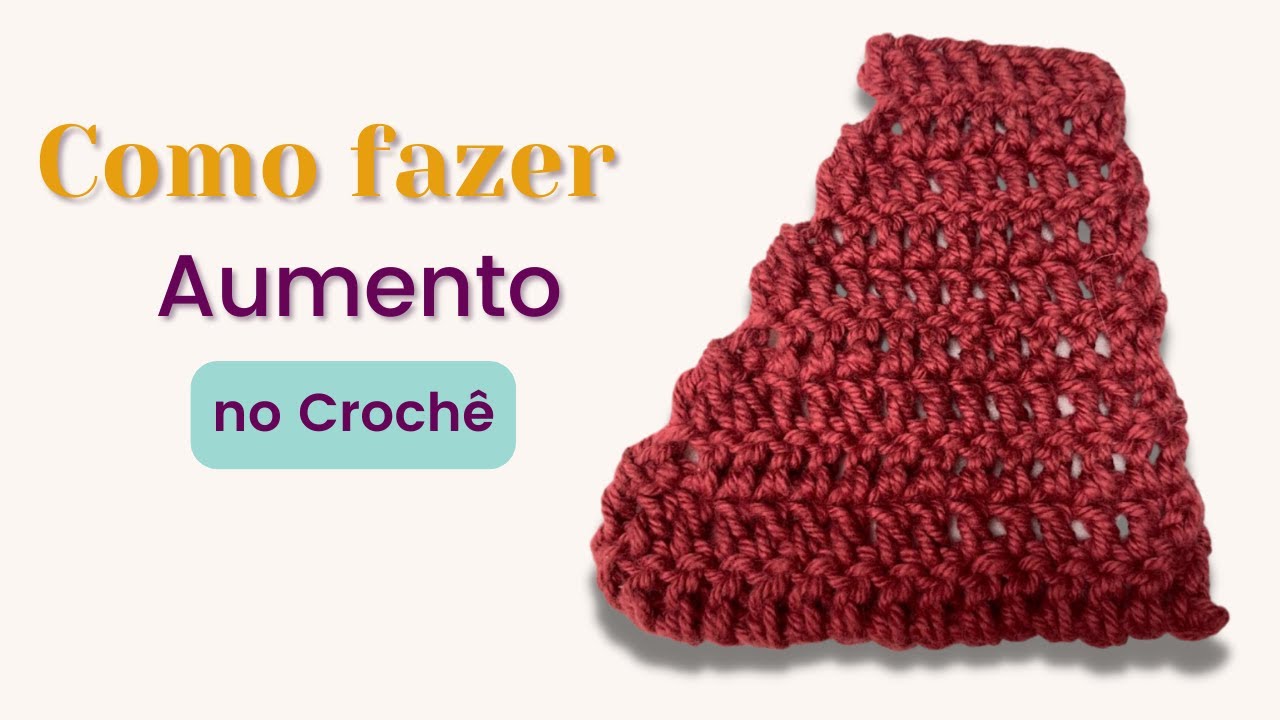 Como fazer Aumento no Crochê