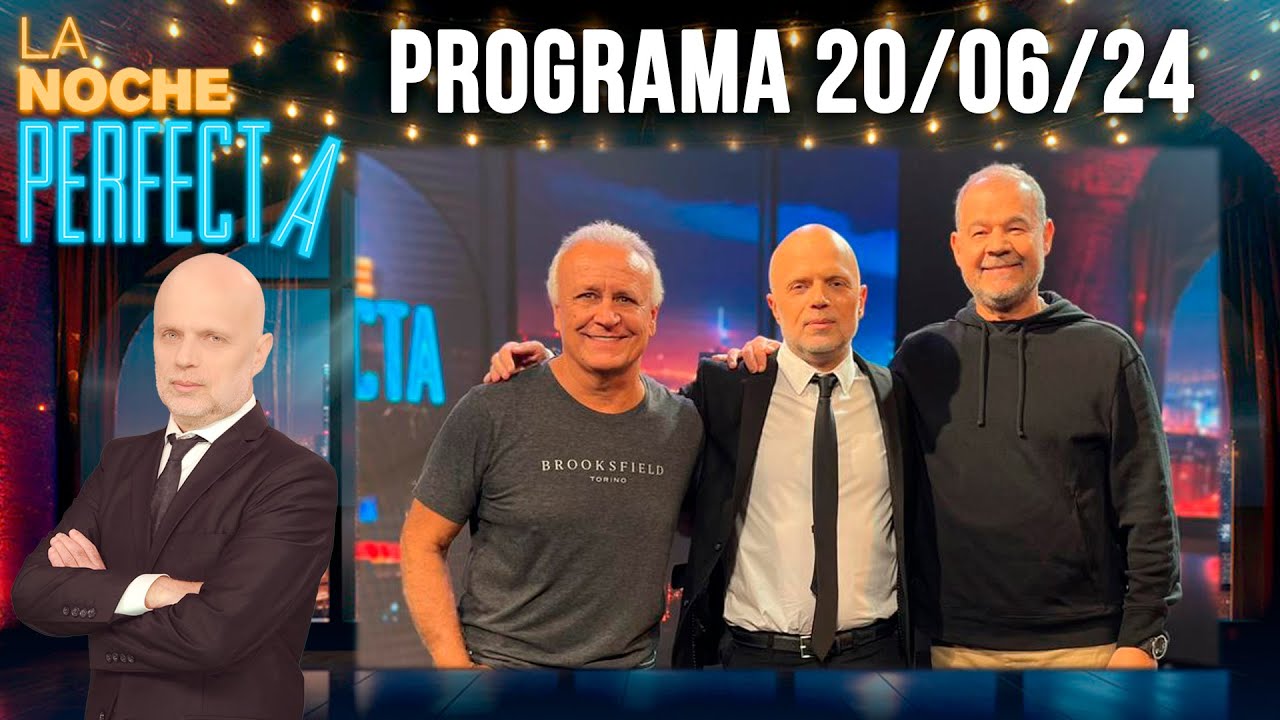 LA NOCHE PERFECTA - Programa 20/06/24 - INVITADOS: MIGUEL DEL SEL Y CHINO VOLPATO