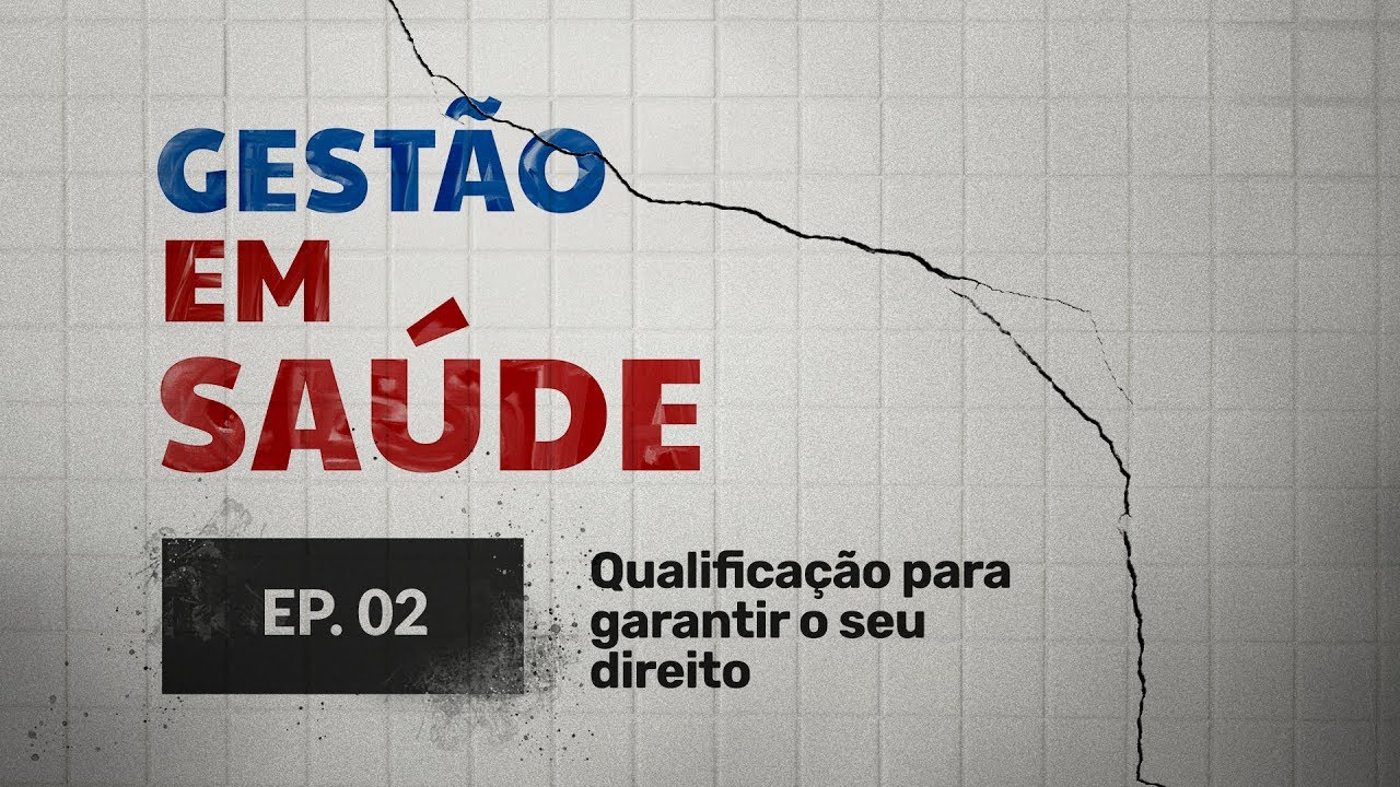 Gest&atilde;o em Sa&uacute;de - Epis&oacute;dio II