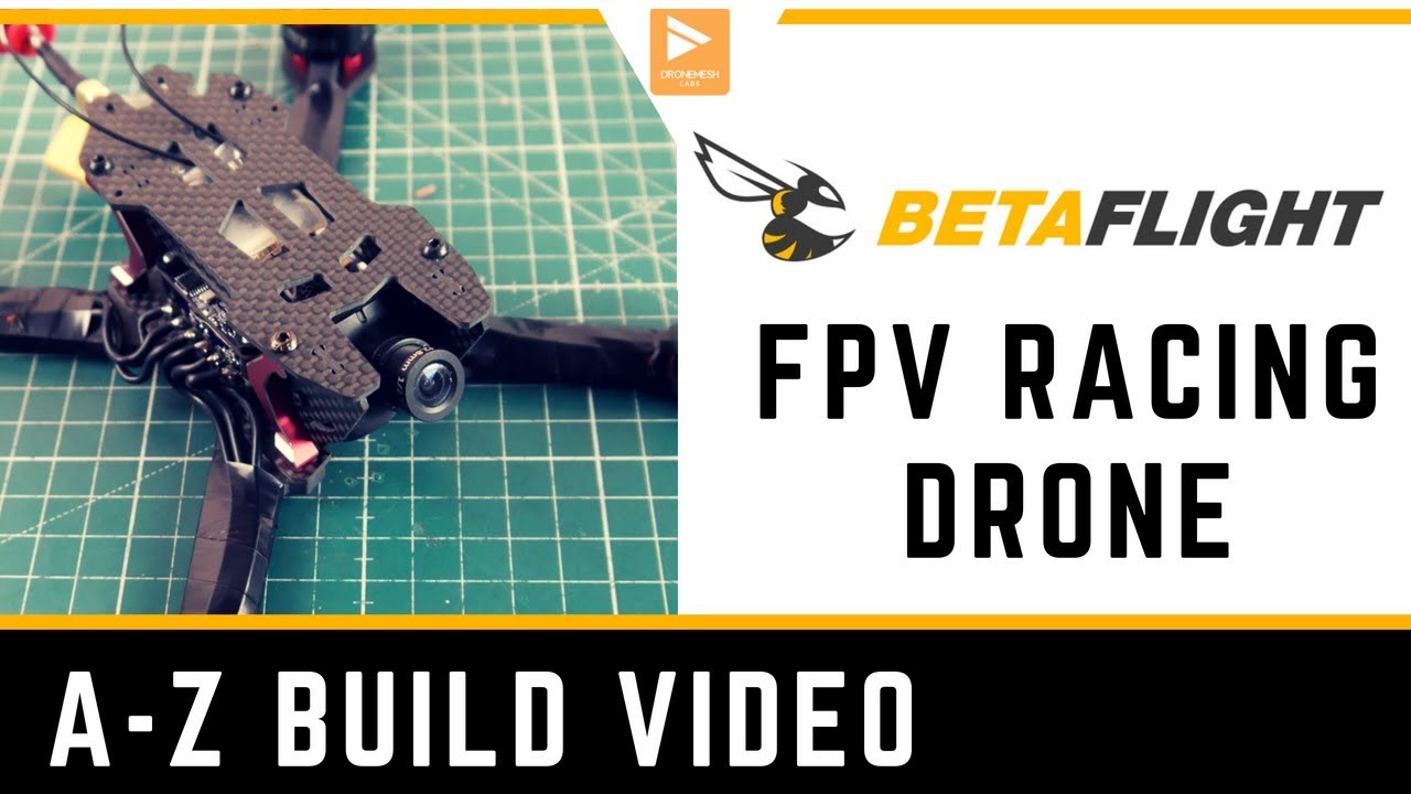 How to Build A FPV Racing Drone & How to Configure Betaflight and Blheli 