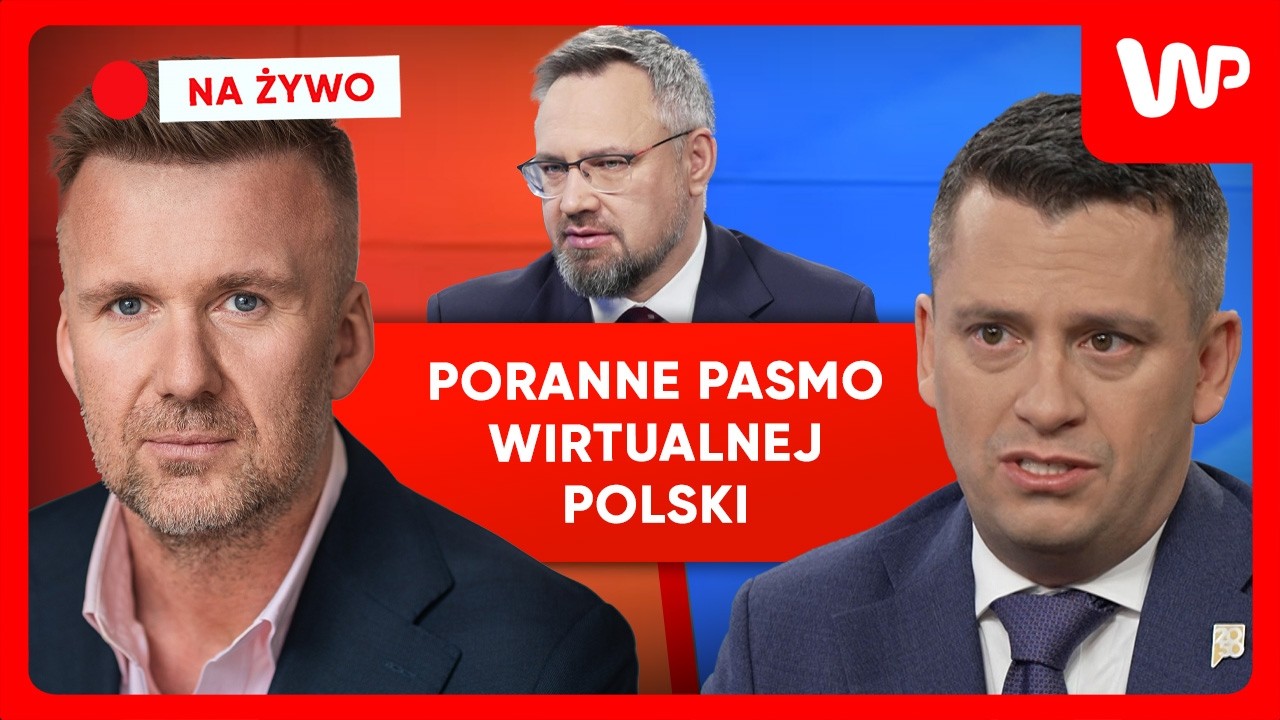 [NA ŻYWO] Poranne pasmo WP. Gośćmi: Paweł Śliz. Mirosław Suchoń i Łukasz Pawłowski