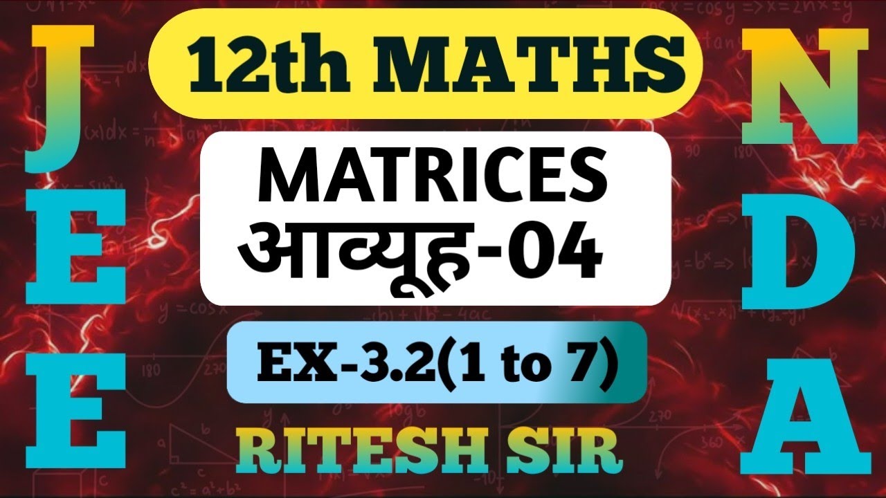 MATRICES -04|12th MATHS, JEE, NDA, BOARDS|BY RITESH SIR|EX-3.2|
