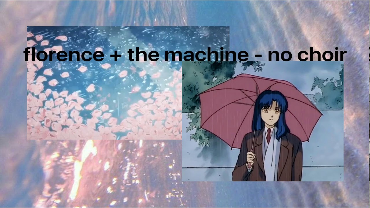 Florence + The Machine - No Choir ( s l o w e d )