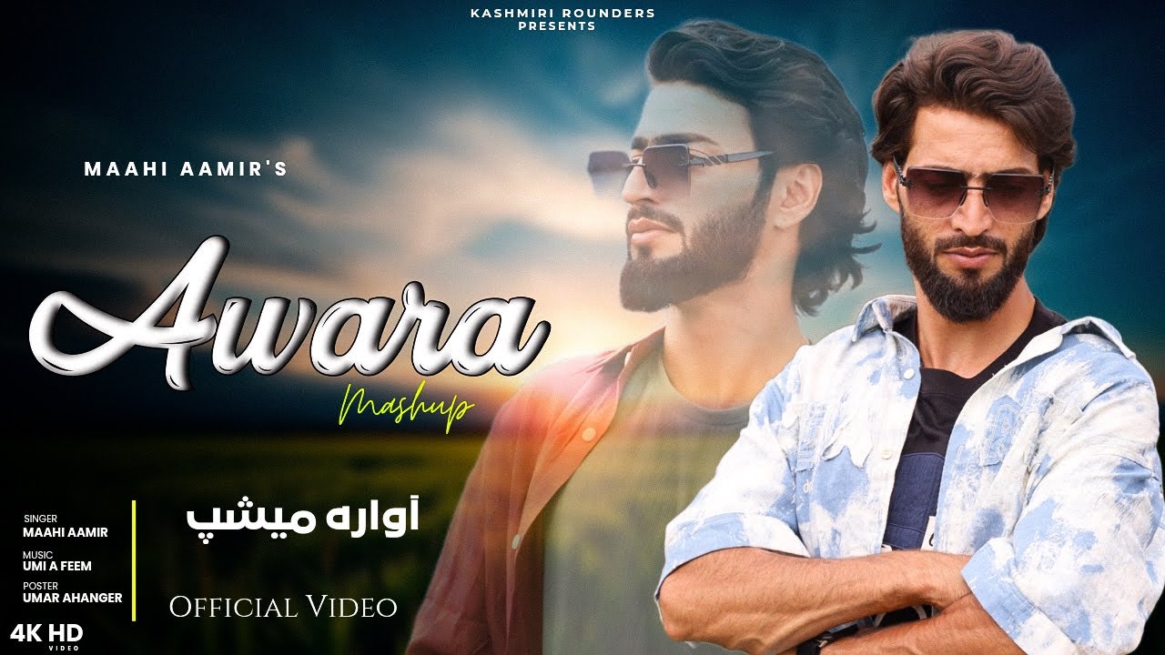 Awara Mashup Maahi Aamir | Umi A Feem New Superhit Kashmiri Song