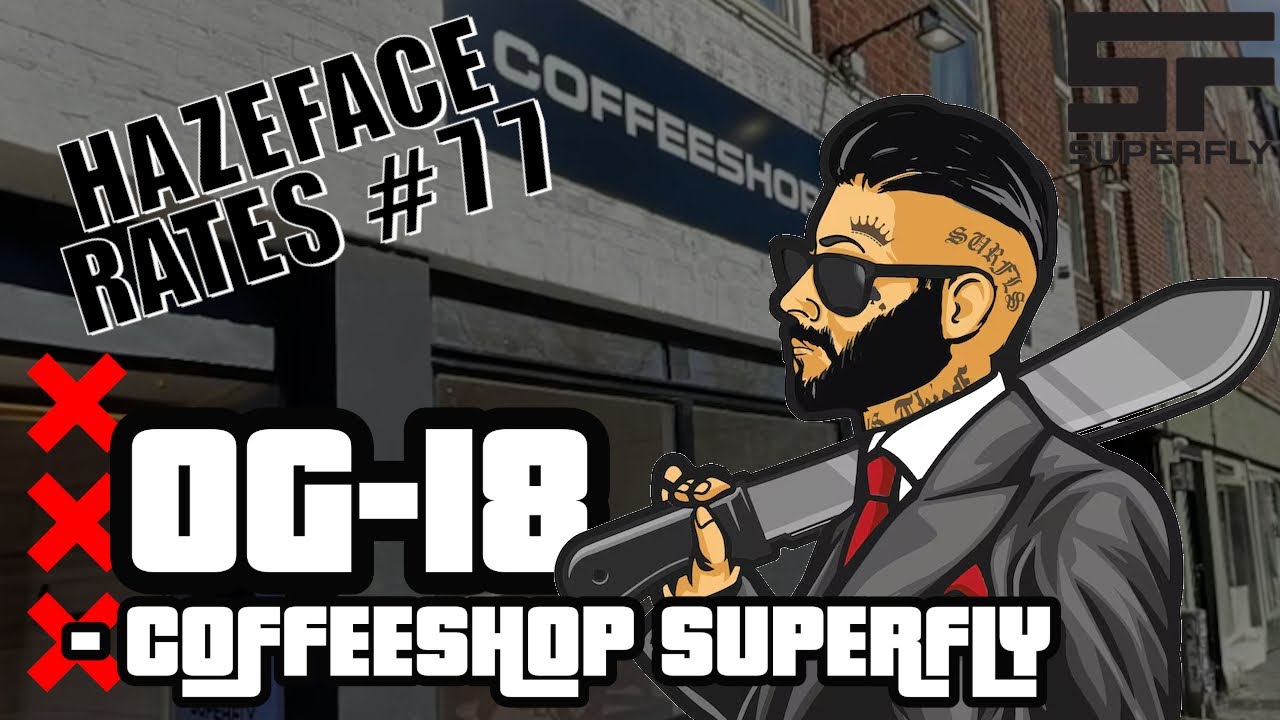 HazeFace Rates #77 - OG18 - Coffeeshop Superfly Amsterdam