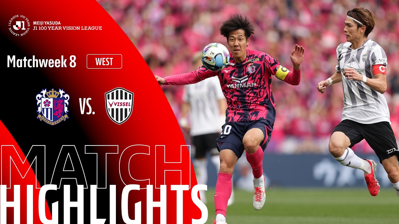 Cerezo Osaka vs Vissel Kobe - Game Highlights | MW8