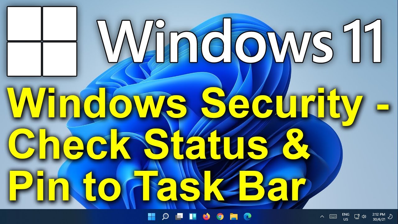 ✔️ Windows 11 - Windows Security - Check Status & Pin To Task Bar