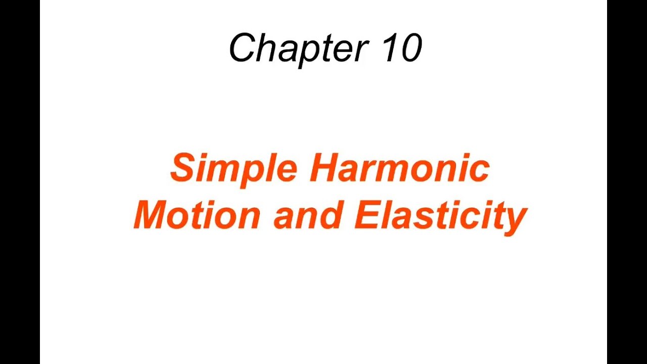 Simple harmonic motion and elasticity