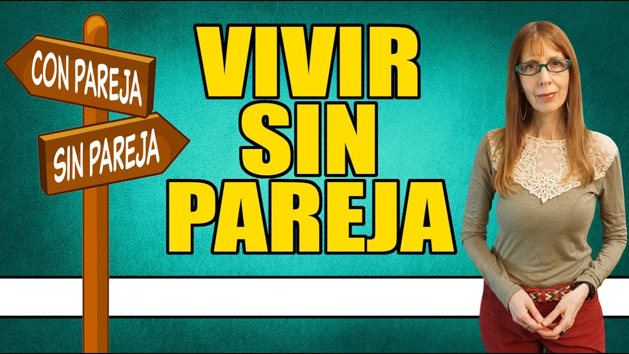 VIVIR SIN PAREJA (la crisis del mercado amoroso)