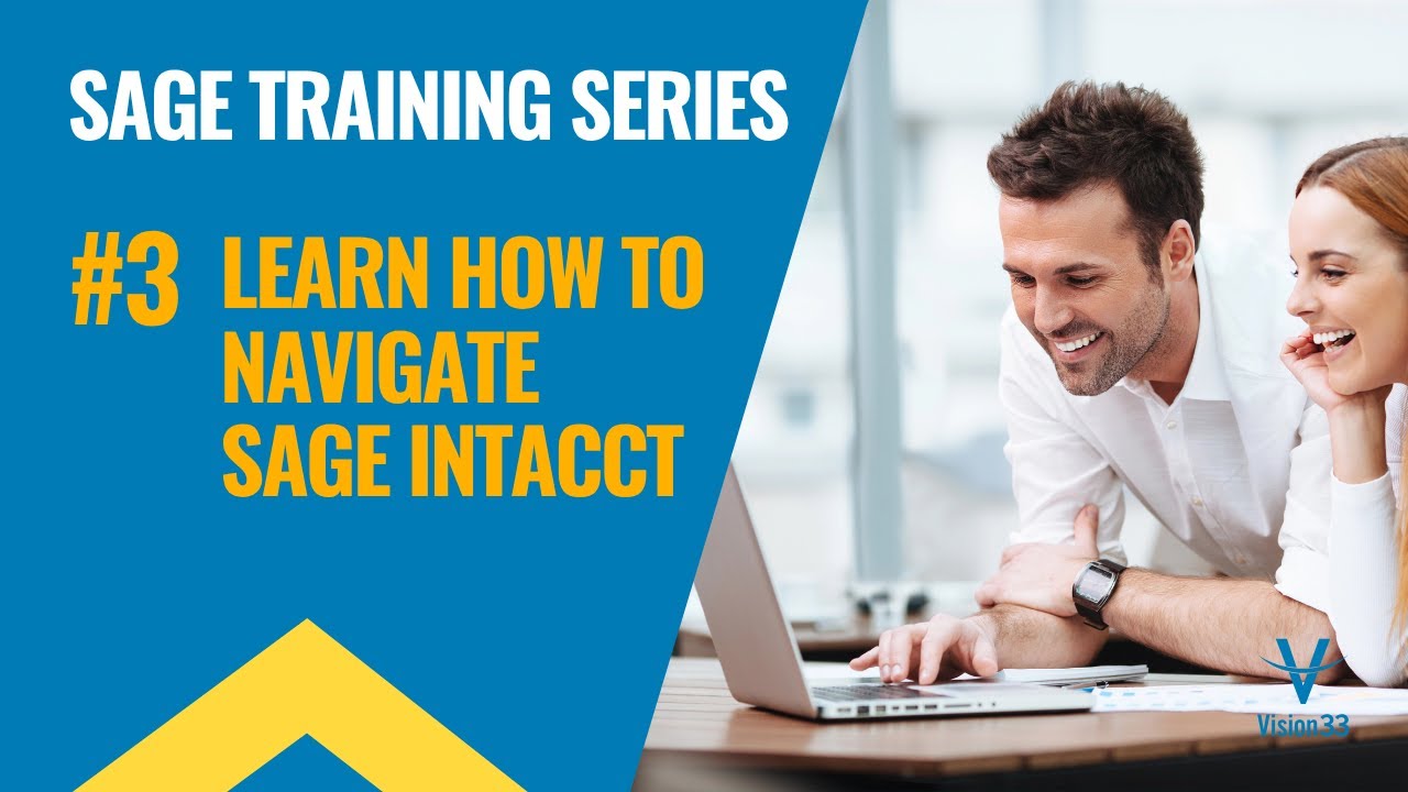 Sage Intacct Training Series #3 - Learn how to navigate Sage Intacct