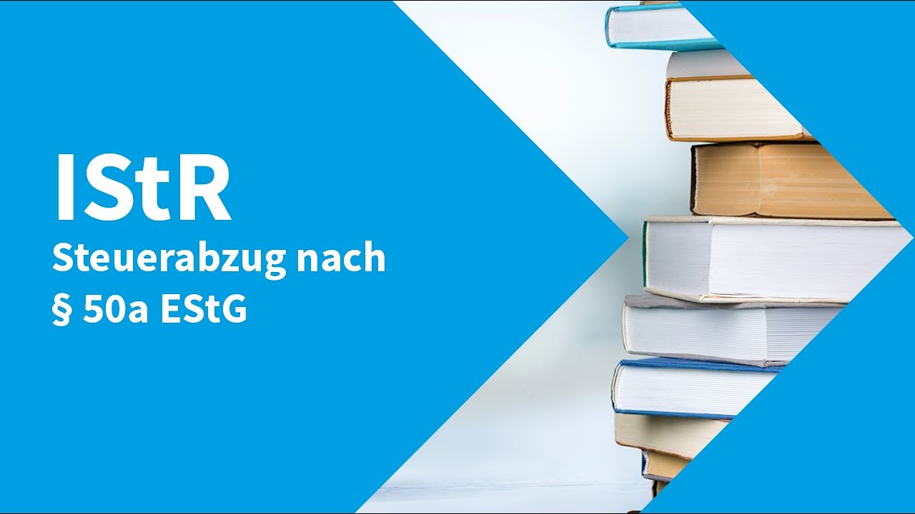 IStR – Steuerabzug nach § 50a EStG