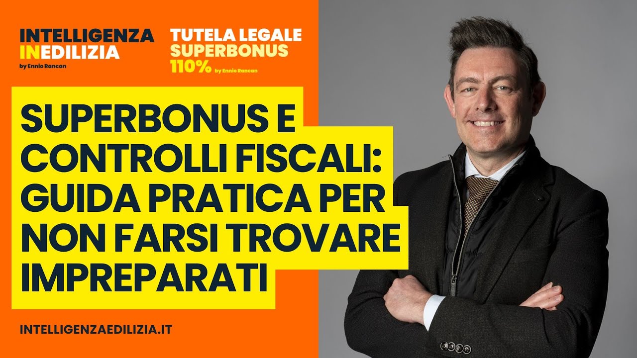 Superbonus e controlli fiscali: guida pratica per non farsi trovare impreparati.