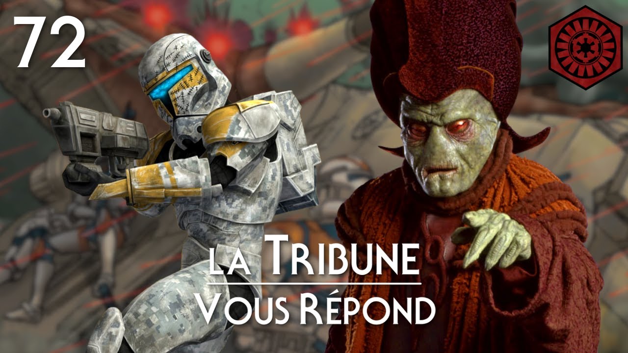 LTR #72 - LA BATAILLE DE SARRISH ET NUTE GUNRAY - La Tribune de Coruscant