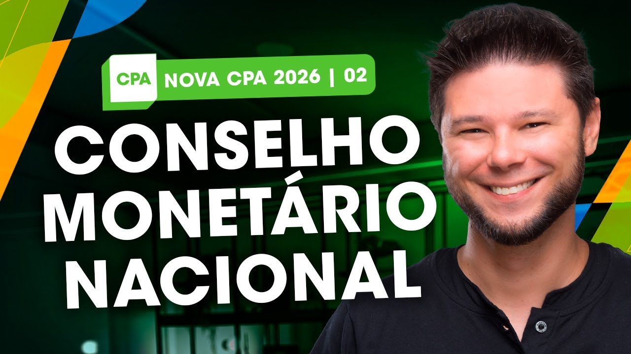 Conselho Monetário Nacional - CMN - Aula 02 📚 NOVA CPA 2026: 💰 Explicado e resolvido!