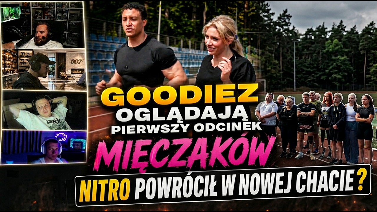 Nitro nadaje z nowej chaty? | GOODIEZ OGLĄDAJĄ PIERWSZY ODCINEK MIĘCZAK&Oacute;W