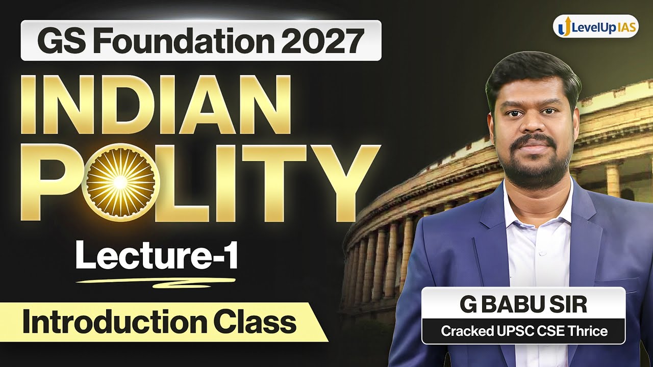Indian Polity: Lecture 1 by G. Babu sir | GS Foundation for UPSC CSE 2027 | LevelUp IAS