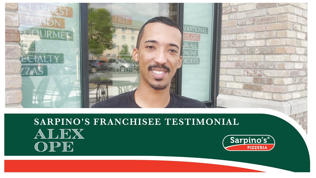 Sarpino's Pizzeria Franchise - Alex Ope Franchisee Testimonial