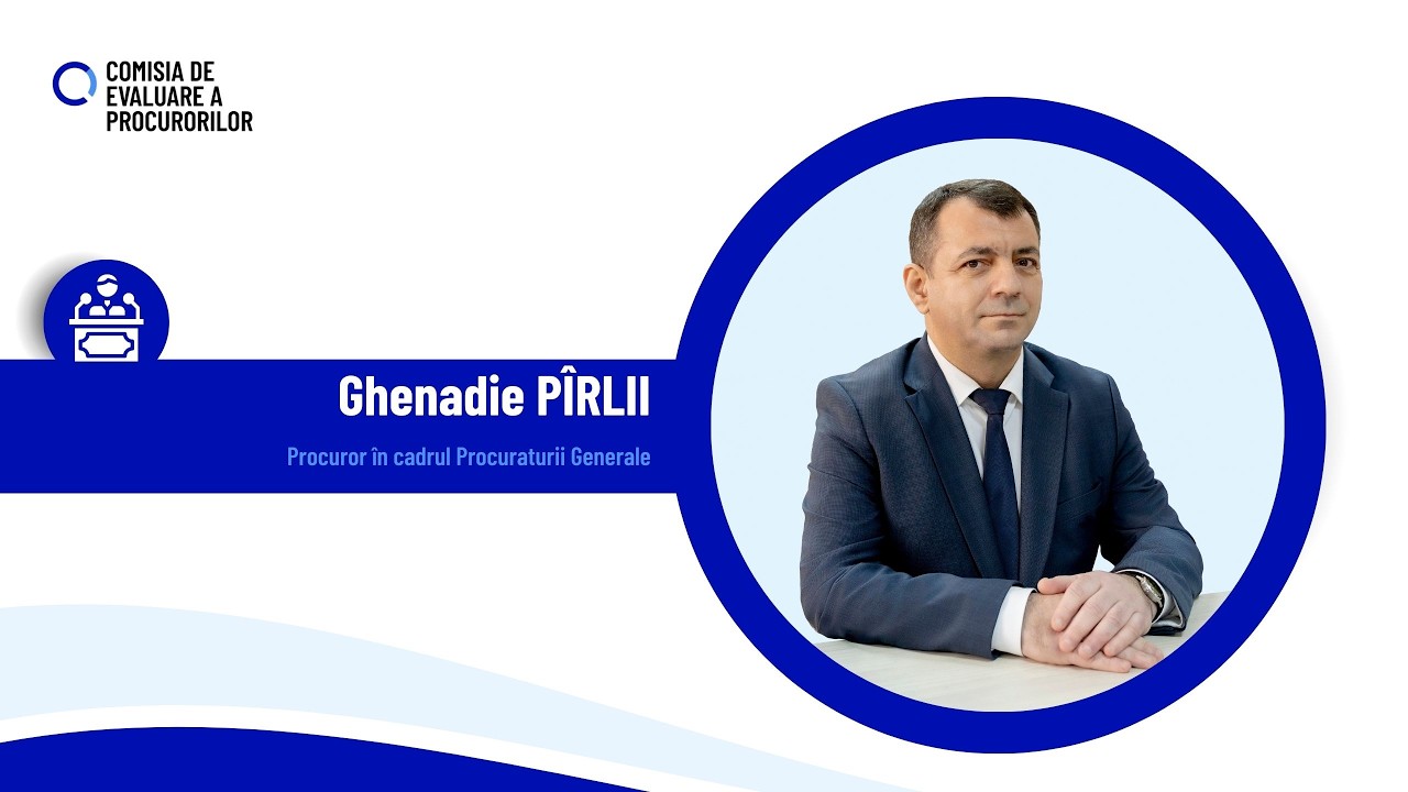 Audierea procurorului Ghenadie Pîrlii din cadrul Procuraturii Generale