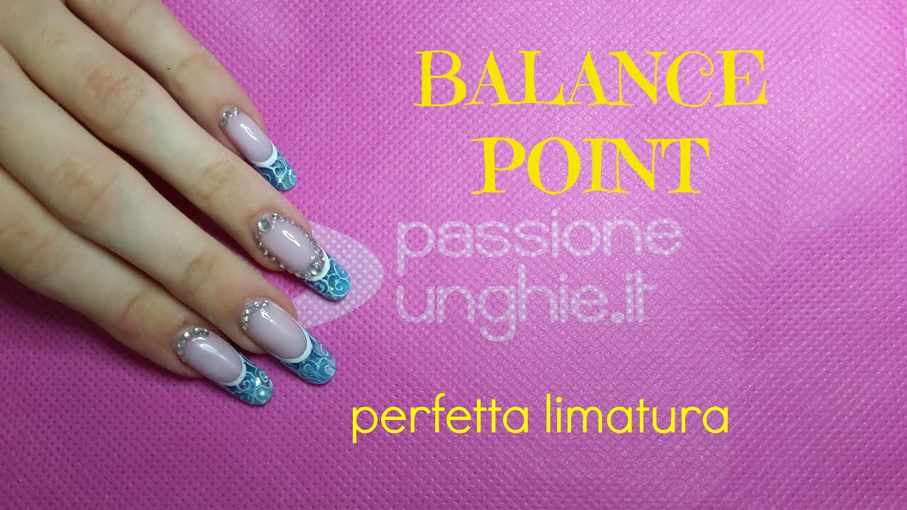 Ricostruzione Unghie: BALANCE POINT e LIMATURA - Pipe in gel passione unghie