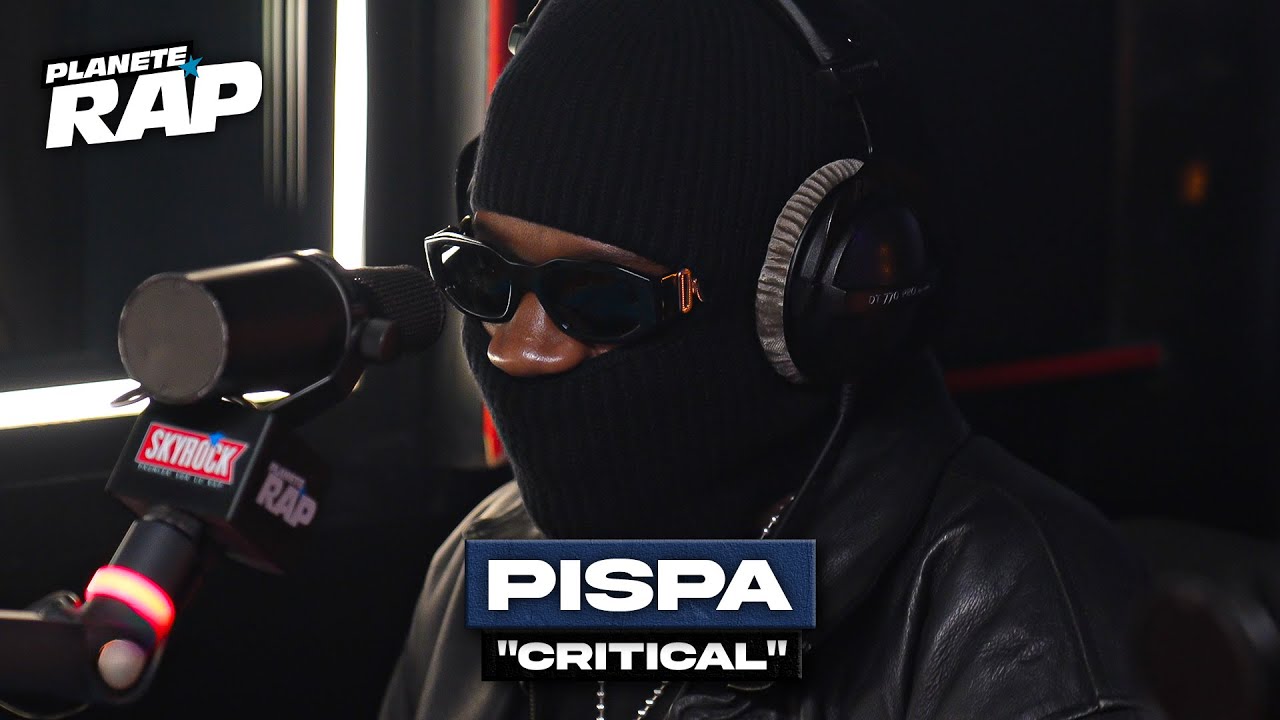 [EXCLU] Pispa - Critical #PlanèteRap