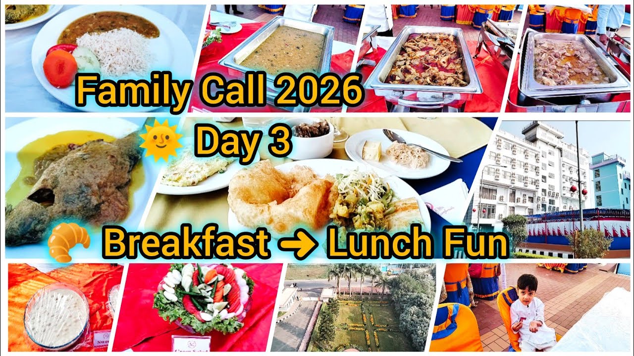 Family Call 2026 ✅ Day 3 | সকালের ব্রেকফাস্ট থেকে লাঞ্চ পর্যন্ত দারুণ ফ্যামিলি টাইম | Family Vlog