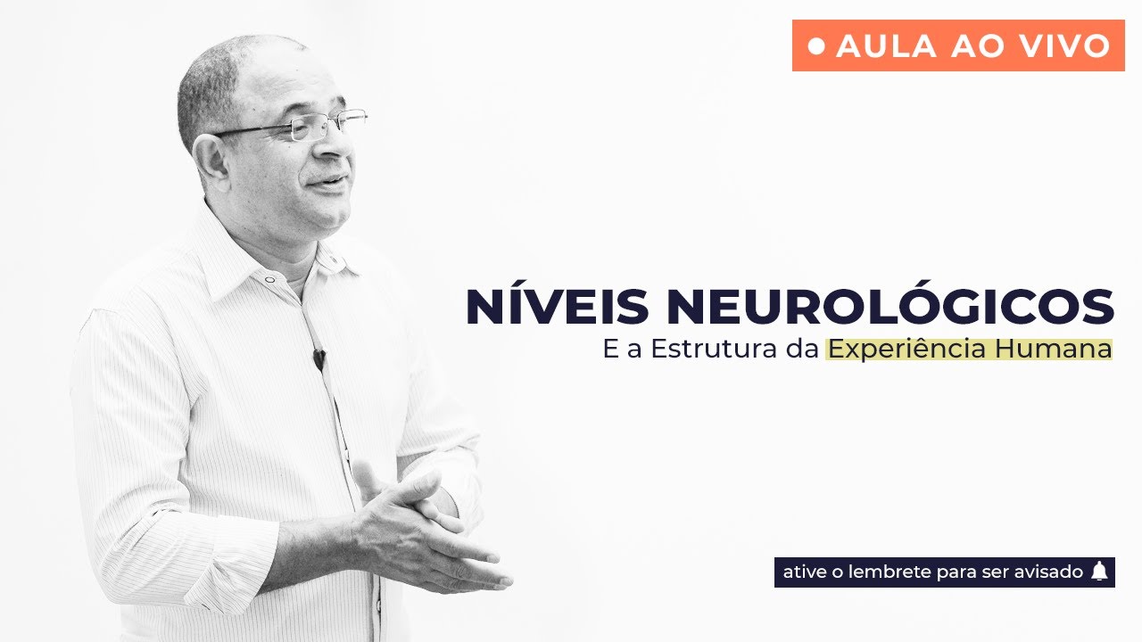 Live #36 - Os Níveis Neurológicos e a estrutura da Experiência Humana