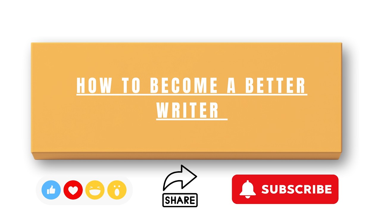 How To Become A Better Writer
