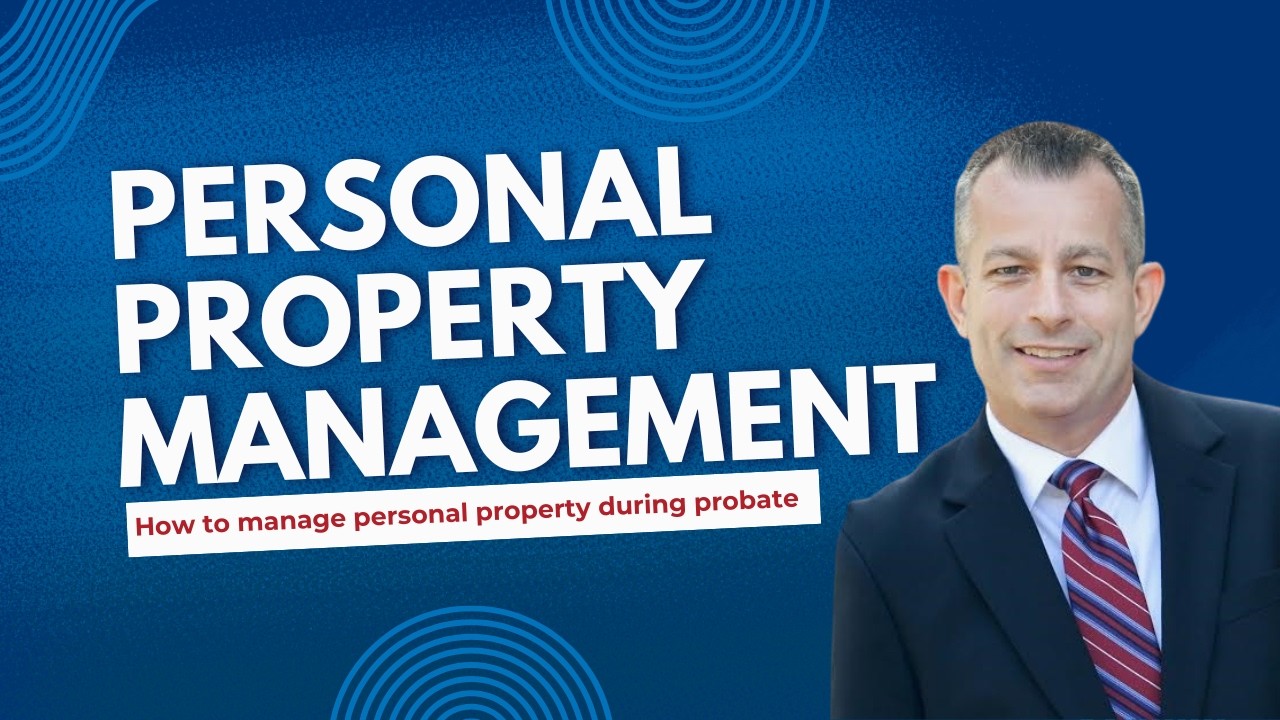 Personal Representative Duties: Managing Personal Property During Florida Probate