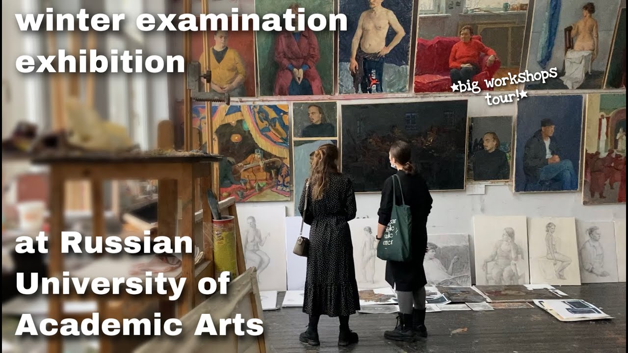 winter examination exhibition at the Russian University of Academic Arts//big workshops tour