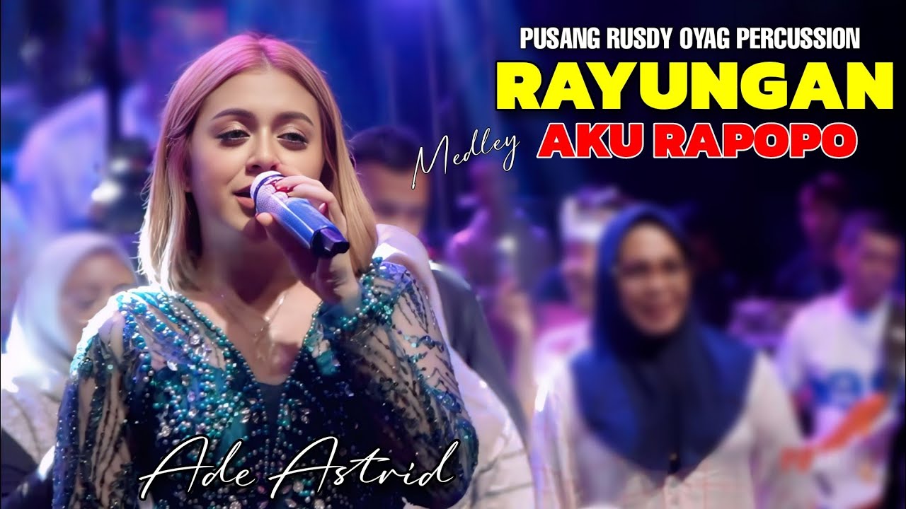 PUSANG RUSDY OYAG PERCUSSION  LIVE SESSION - RAYUNGAN X AKU RAPOPO Feat ADE ASTRID